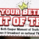 I Love You Beth Cooper, Moment of Truth with Hayden Panettiere