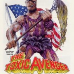 Reboot Mania: "The Toxic Avenger" Is Getting a Remake
