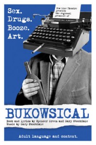 Bukowsical Musical Charles Bukowski New Line Scott Miller