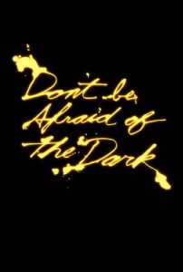 Don't Be Afraid of the Dark"