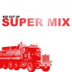 Kid Cut Up Super Mix 2010 Album Cover